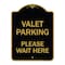 Signmission Valet Parking Please Wait Here, Black & Gold Aluminum Architectural Sign, 18" x 24", BG-1824-22746 A-DES-BG-1824-22746 - alternate 1